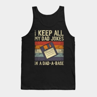 I Keep All My Dad Jokes In A Dad-A-Base Vintage Fathers Day Tank Top